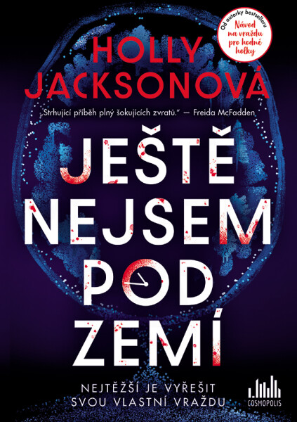 Kniha: Ještě nejsem pod zemí od Jacksonová Holly