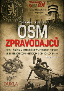 Osm zpravodajců - Příslušníci zahraničního vojenského odboje ve službách komunistického Československa - Jiří Mikulka