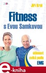 Fitness s Evou Samkovou. účinnost cviků podle EMG - Jiří Král e-kniha