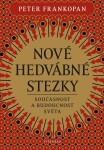 Nové hedvábné stezky Peter Frankopan