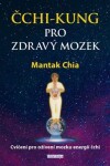 Čchi-kung pro zdravý mozek Mantak Chia