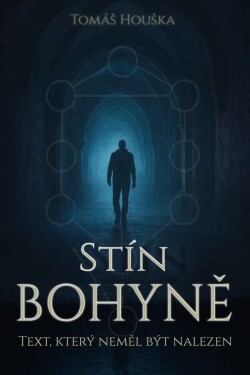 Stín bohyně - Text, který neměl být nalezen - Tomáš Houška