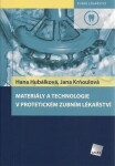 Materiály a technologie v protetickém zubním lékařství - Hana Hubálková