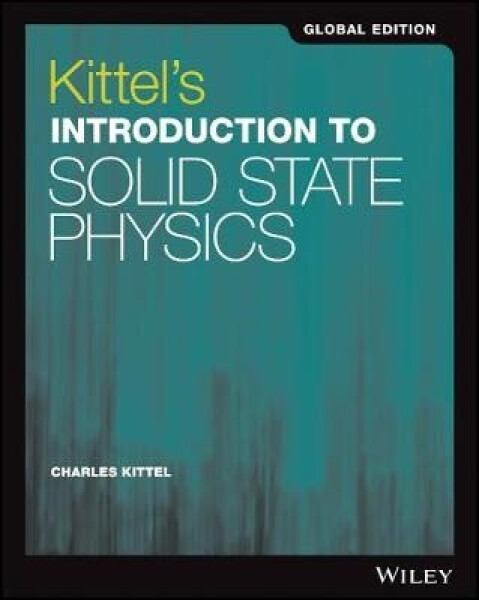 Kittel´s Introduction to Solid State Physics, Global Edition - Charles Kittel