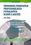 Ekonomika evropských profesionálních fotbalových klubů a soutěží - Jan Šíma