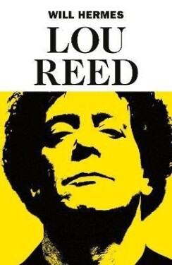 Lou Reed: The King of New York - Will Hermes