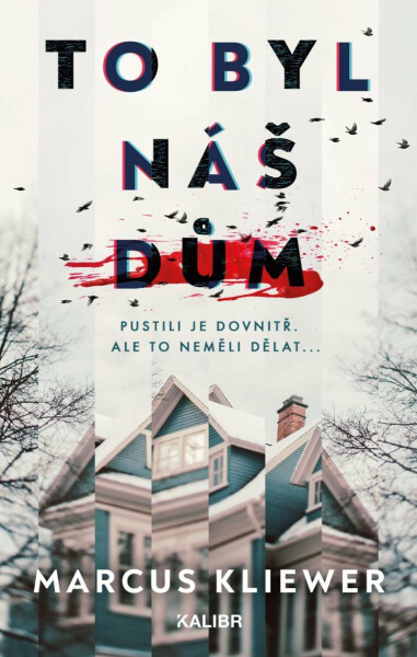 To byl náš dům - Marcus Kliewer