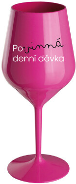 POVINNÁ DENNÍ DÁVKA - růžová nerozbitná sklenice na víno 470 ml
