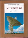 Nový světový řád - Ilustrované dějiny světa X. (poškozená) - John Morris Roberts