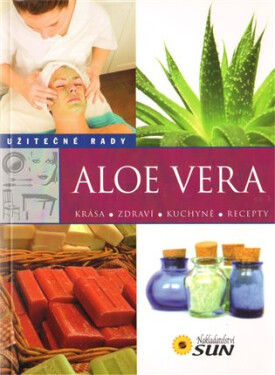 Aloe vera - Užitečné rady