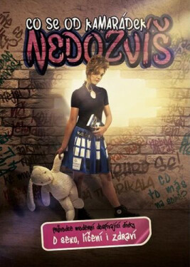 Co se od kamarádek nedozvíš - Průvodce moderní dospívající dívky o sexu, líčení i zdraví, 2. vydání - Jana Martincová