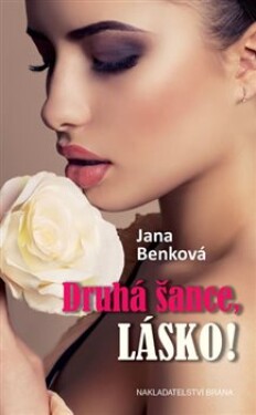 Druhá šance, lásko! - Jana Benková