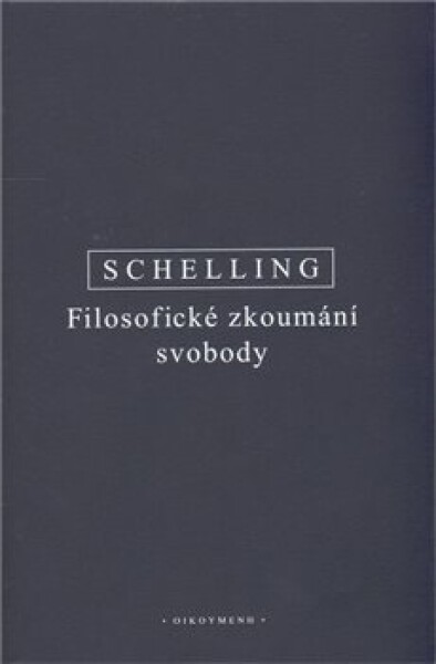 Filosofické zkoumání svobody Friedrich Schelling