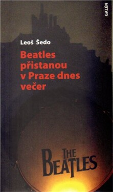 Beatles přistanou Praze dnes večer Leoš Šedo