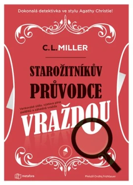 Kniha: Starožitníkův průvodce vraždou od Miller C.L.