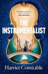 The Instrumentalist: For fans of THE MINIATURIST and THE MARRIAGE PORTRAIT - Harriet Constable