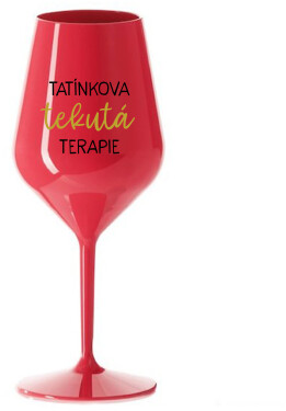 TATÍNKOVA TEKUTÁ TERAPIE červená nerozbitná sklenice na víno 470 ml