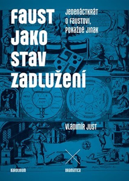 Faust jako stav zadlužení Vladimír Just