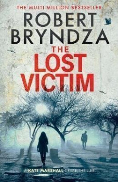 The Lost Victim (Kate Marshall 5) - Robert Bryndza