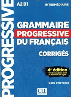 Grammaire progressive du francais: Intermédiaire Corrigés, 4. édition - Eric Pessan