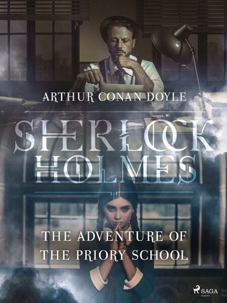 The Adventure of the Priory School - Sir Arthur Conan Doyle