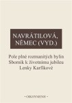 Pole plné rozmanitých bylin - Sborník k životnímu jubileu Lenky Karfíkové - Olga Navrátilová