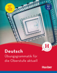 Übungsgrammatik für die Oberstufe aktuell Karin Hall