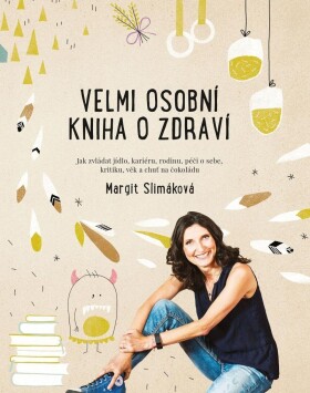 Velmi osobní kniha zdraví Margit Slimáková