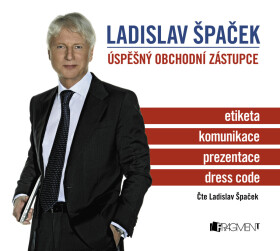 Ladislav Špaček – Úspěšný obchodní zástupce - Ladislav Špaček - audiokniha
