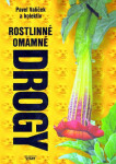 Rostlinné omamné drogy - Pavel Valíček
