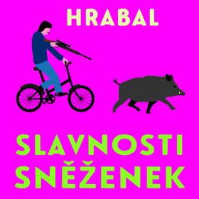 Slavnosti sněženek - Bohumil Hrabal