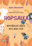 Hopsalka: Nepotřebuješ křídla, abys mohl létat Alex