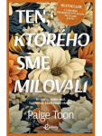 Ten, ktorého sme milovali - Paige Toon