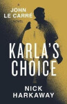 Karla´s Choice - Nick Harkaway