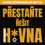 Přestaňte řešit h*vna - Gary John Bishop