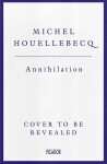 Annihilation - Michel Houellebecq