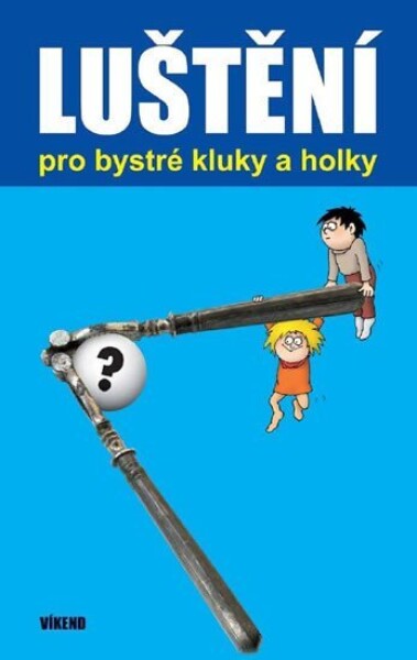 Luštění pro bystré kluky holky