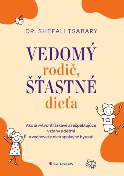 Vedomý rodič, šťastné dieťa Shefali