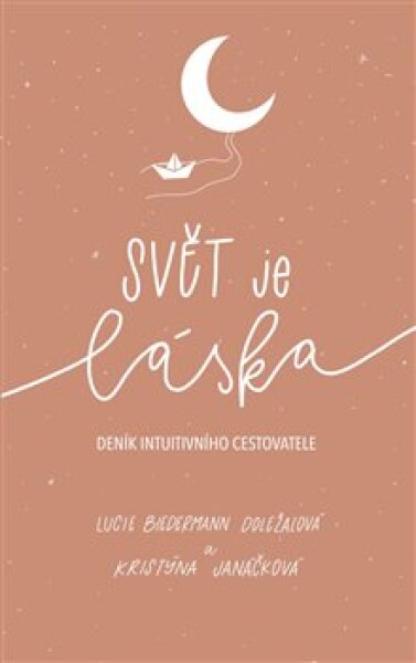 Svět je láska – deník intuitivního cestovatele - Kristýna Janáčková