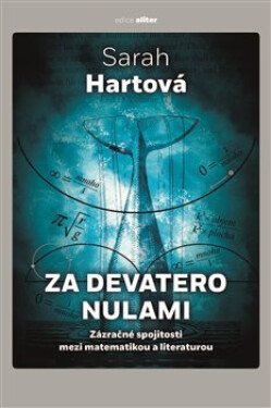 Za devatero nulami - Zázračné spojitosti mezi matematikou a literaturou - Sarah HArtová