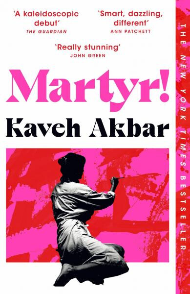 Martyr! - Kaveh Akbar