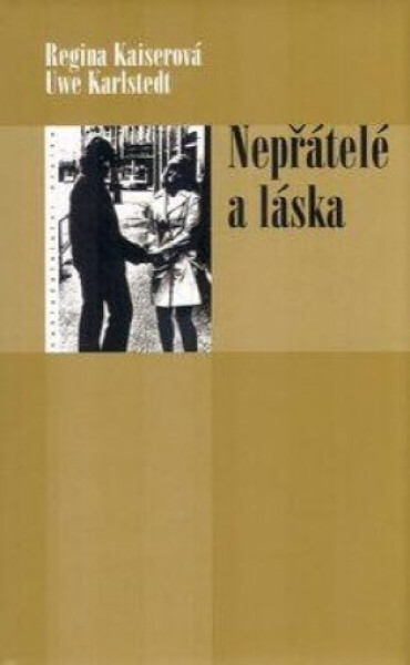 Nepřátelé a láska (poškozená) - Uwe Karlstedt, Regina Kaiserová