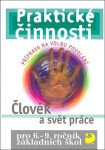 Praktické činnosti pro 6.–9. r. ZŠ, Člověk a svět práce, 3. vydání - Jiří Strádal