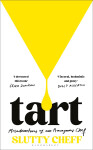 Tart: Misadventures of an Anonymous Chef - Slutty Cheff