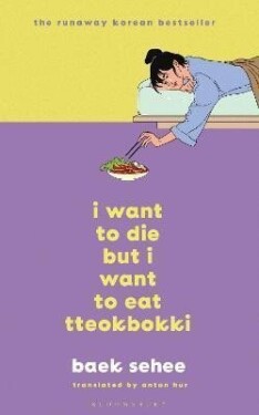 Want to Die but Want to Eat Tteokbokki Baek Sehee