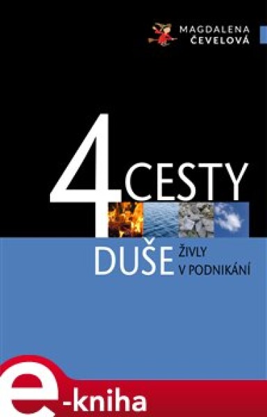 4 cesty duše. Živly v podnikání - Magdalena Čevelová e-kniha