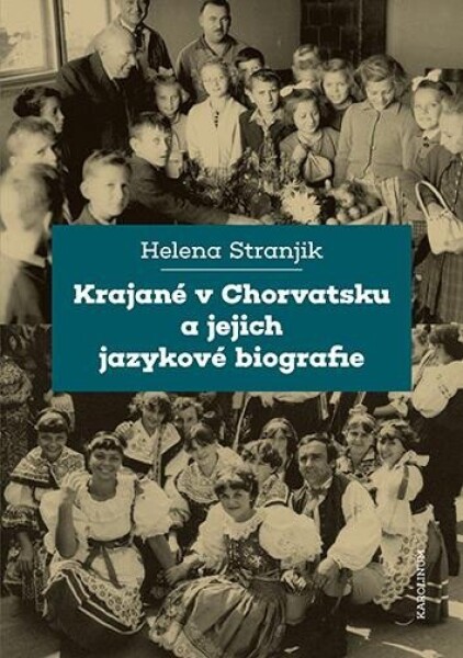 Krajané Chorvatsku jejich jazykové biografie Helena Stranjik