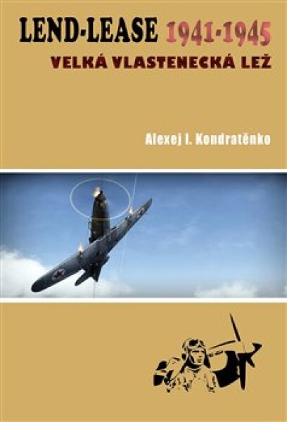 Lend-Lease 1941-1945: Velká vlastenecká lež - Alexej I. Kondratěnko