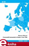 Francouzští komunisté a Polsko v roce 1956 - Michaela Kůželová e-kniha