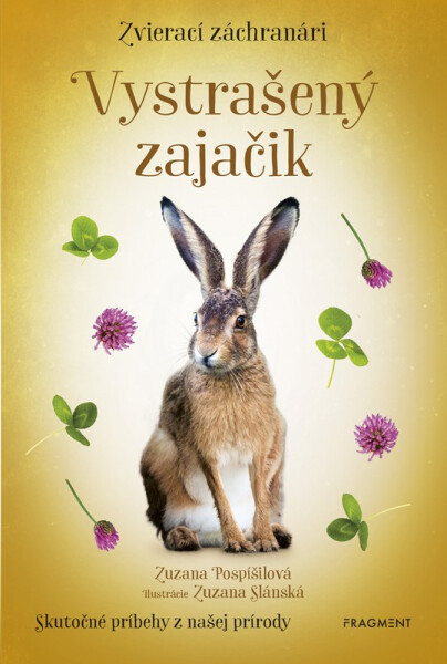 Zvierací záchranári - Vystrašený zajačik - Zuzana Pospíšilová